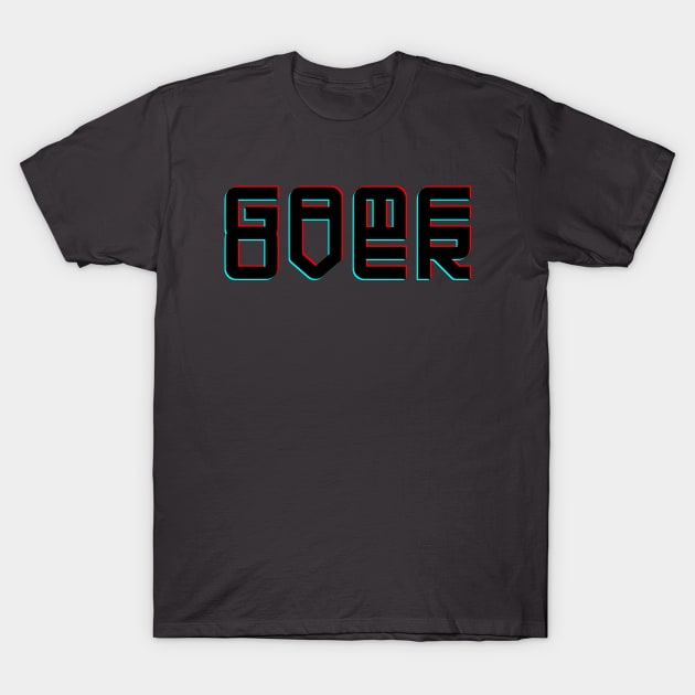 Game Over T-Shirt by VJ. Art